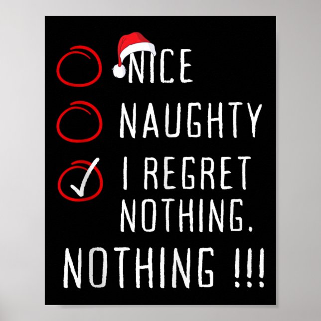 Nice Naughty I Regret Nothing Christmas List Men W Poster (Front)