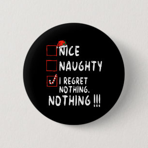 Nice Naughty I Regret Nothing Christmas List Santa 6 Cm Round Badge