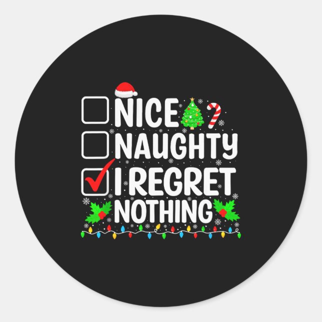 Nice Naughty I Regret Nothing Christmas List Santa Classic Round Sticker (Front)