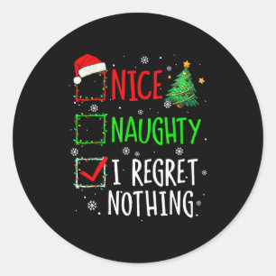Nice Naughty I Regret Nothing Christmas List Santa Classic Round Sticker