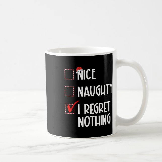 Nice Naughty I Regret Nothing Christmas List Santa Coffee Mug (Right)