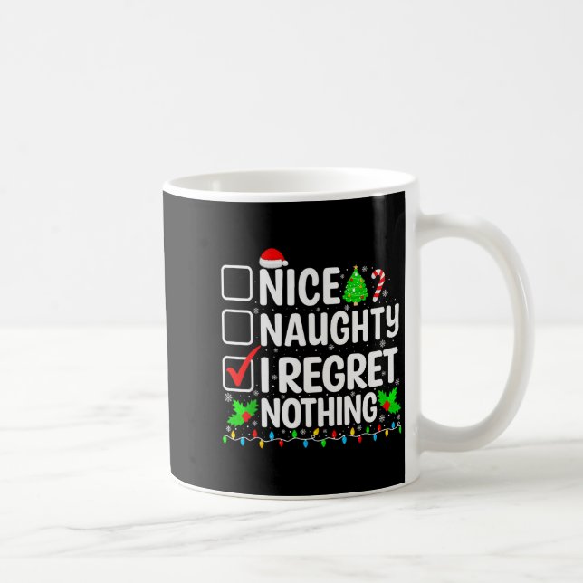 Nice Naughty I Regret Nothing Christmas List Santa Coffee Mug (Right)