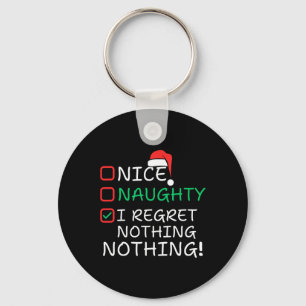 Nice Naughty I Regret Nothing Christmas List Santa Key Ring
