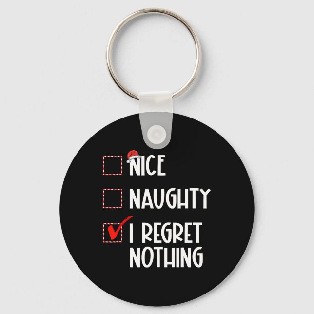 Nice Naughty I Regret Nothing Christmas List Santa Key Ring (Front)