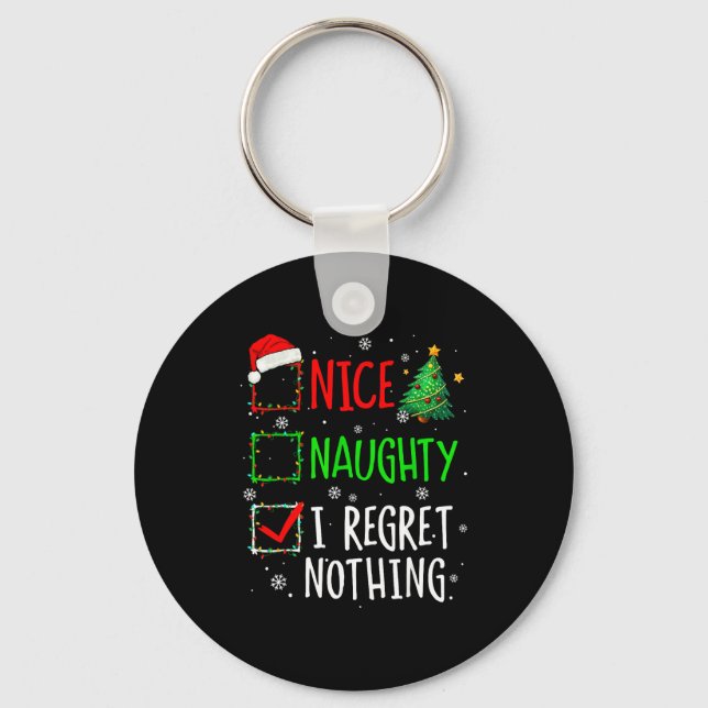 Nice Naughty I Regret Nothing Christmas List Santa Key Ring (Front)
