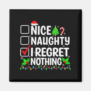 Nice Naughty I Regret Nothing Christmas List Santa Magnet