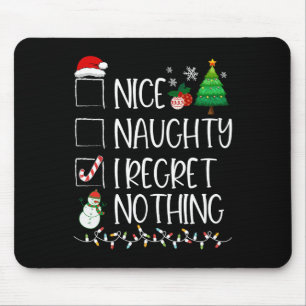 Nice Naughty I Regret Nothing Christmas List Santa Mouse Mat
