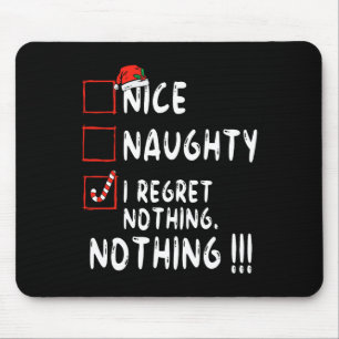 Nice Naughty I Regret Nothing Christmas List Santa Mouse Mat