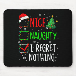 Nice Naughty I Regret Nothing Christmas List Santa Mouse Mat