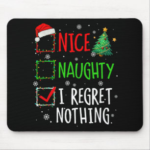 Nice Naughty I Regret Nothing Christmas List Santa Mouse Mat