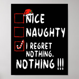 Nice Naughty I Regret Nothing Christmas List Santa Poster