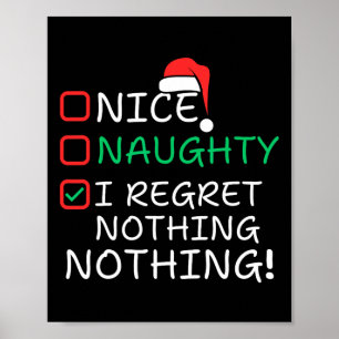 Nice Naughty I Regret Nothing Christmas List Santa Poster