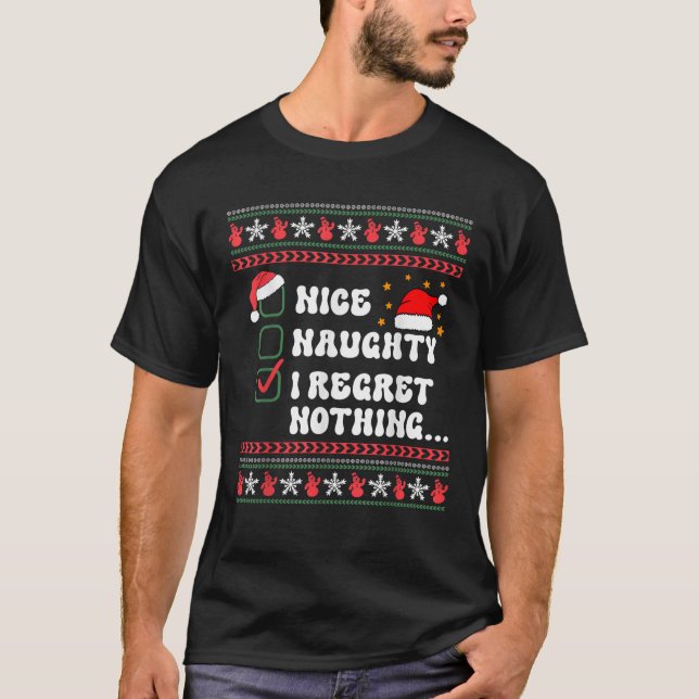 Nice Naughty I Regret Nothing Christmas List Santa T-Shirt (Front)