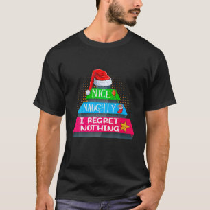 Nice Naughty I Regret Nothing Christmas List Tree T-Shirt