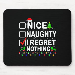 Nice Naughty I Regret Nothing Christmas List Xmas Mouse Mat