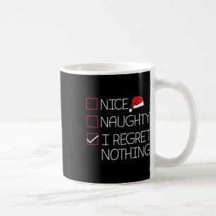 Nice Naughty I Regret Nothing Christmas Pajama Fun Coffee Mug