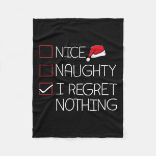 Nice Naughty I Regret Nothing Christmas Pajama Fun Fleece Blanket