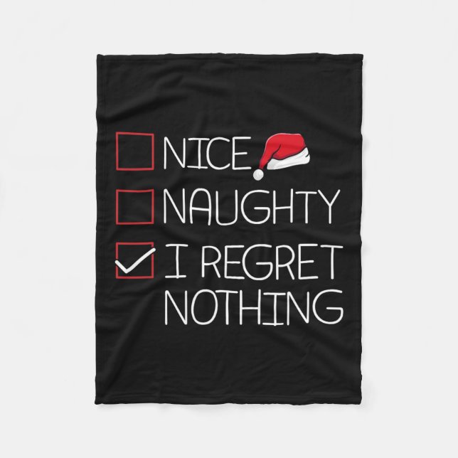 Nice Naughty I Regret Nothing Christmas Pajama Fun Fleece Blanket (Front)