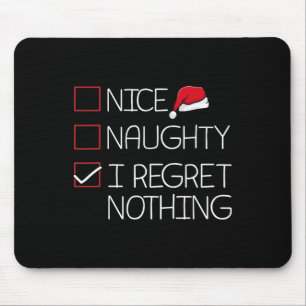 Nice Naughty I Regret Nothing Christmas Pajama Fun Mouse Mat