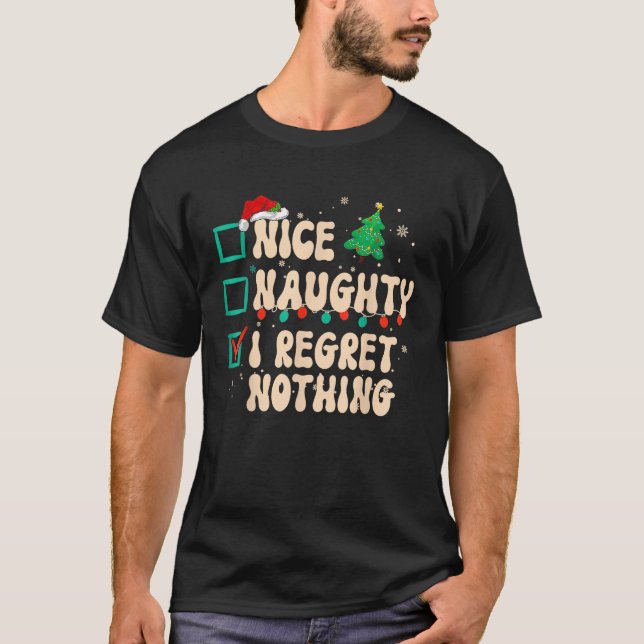 Nice Naughty I Regret Nothing Christmas Santa Hat  T-Shirt (Front)