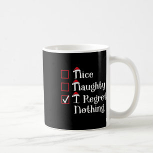 Nice Naughty I Regret Nothing Cute Christmas Coffee Mug