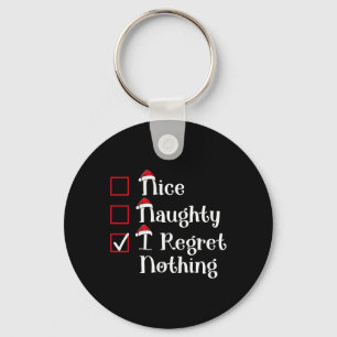 Nice Naughty I Regret Nothing Cute Christmas Key Ring