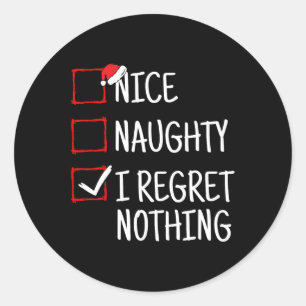 Nice Naughty I Regret Nothing Funny Christmas Classic Round Sticker