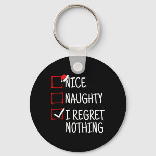 Nice Naughty I Regret Nothing Funny Christmas Key Ring