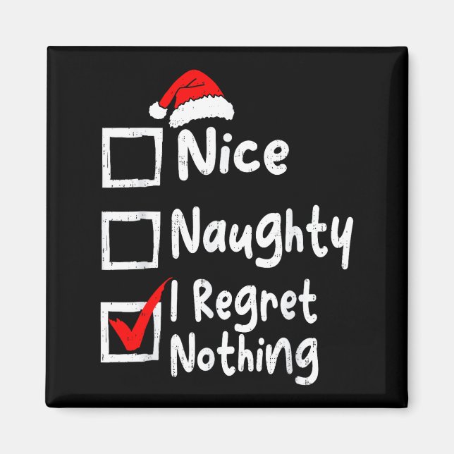 Nice Naughty I Regret Nothing Funny Christmas List Magnet (Front)