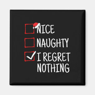 Nice Naughty I Regret Nothing Funny Christmas  Magnet