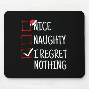 Nice Naughty I Regret Nothing Funny Christmas Mouse Mat