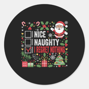 Nice Naughty I Regret Nothing Funny Christmas Sant Classic Round Sticker