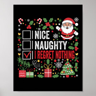 Nice Naughty I Regret Nothing Funny Christmas Sant Poster