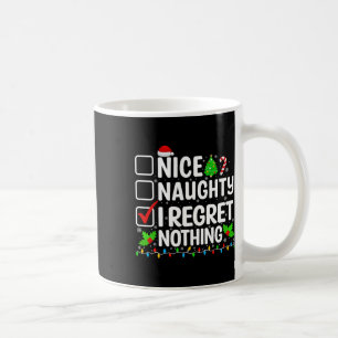 Nice Naughty I Regret Nothing Funny Christmas Xmas Coffee Mug