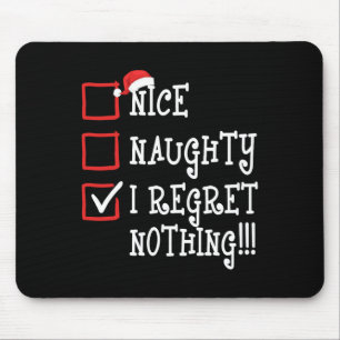 Nice Naughty I Regret Nothing Funny Christmas Xmas Mouse Mat