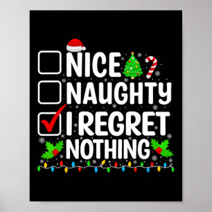 Nice Naughty I Regret Nothing Funny Christmas Xmas Poster