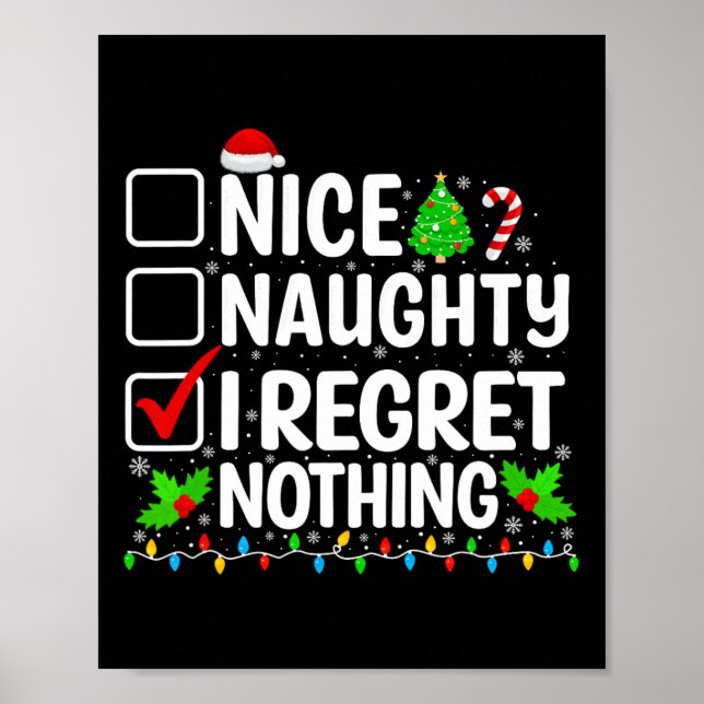 Nice Naughty I Regret Nothing Funny Christmas Xmas Poster (Front)