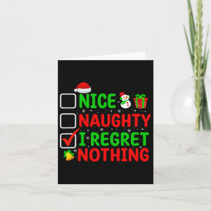 Nice Naughty I Regret Nothing Funny Xmas Family Me Card