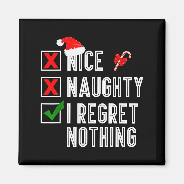 Nice Naughty I Regret Nothing Merry Christmas Sant Magnet (Front)