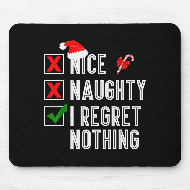Nice Naughty I Regret Nothing Merry Christmas Sant Mouse Mat (Front)