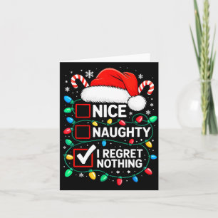 Nice Naughty I Regret Nothing Shirt Funny Christma Card
