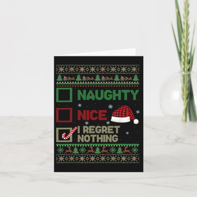 Nice Naughty I Regret Nothing Ugly Sweater Christm Card (Front)