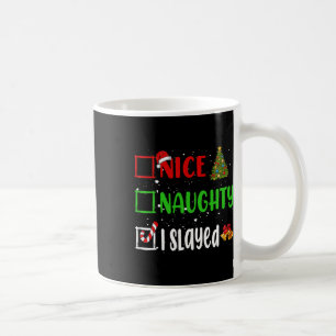 Nice Naughty I Slayed Christmas List Holiday Xmas Coffee Mug