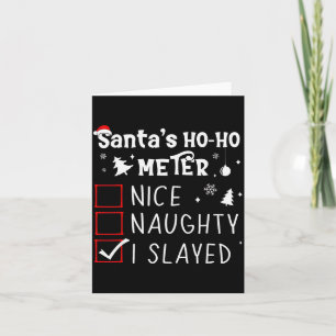 Nice Naughty I Slayed Christmas List Slaying Slay  Card