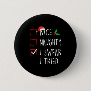 Nice Naughty I Swear I Tried Christmas Family Matc 6 Cm Round Badge