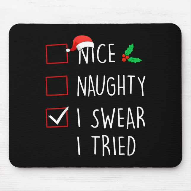 Nice Naughty I Swear I Tried Christmas Family Matc Mouse Mat (Front)