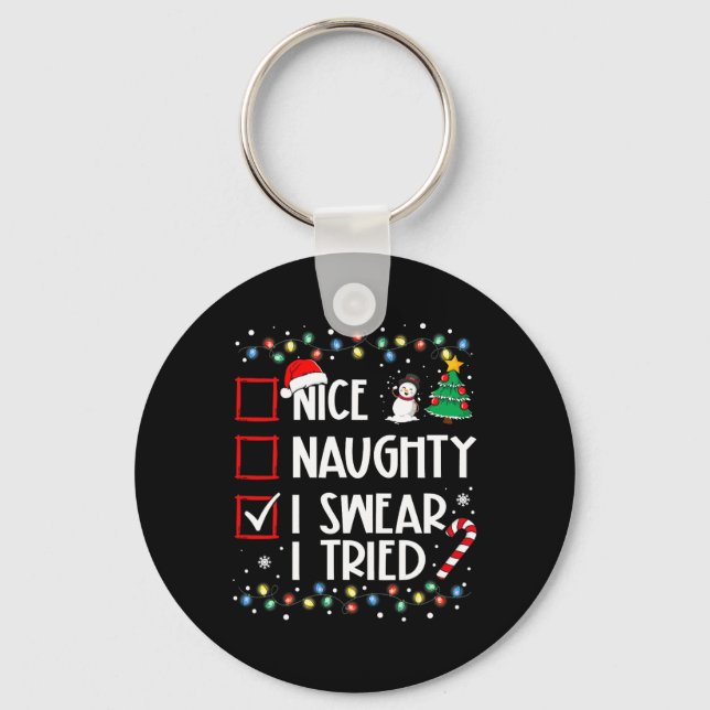 Nice Naughty I Swear I Tried Christmas Family Xmas Key Ring (Front)