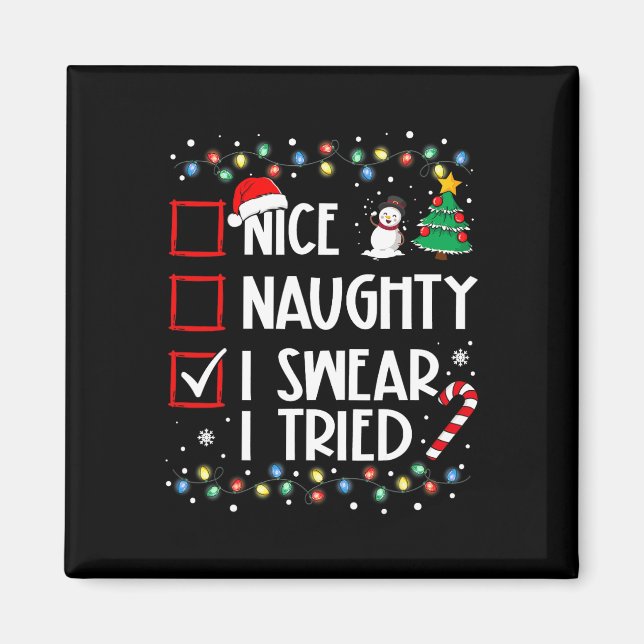 Nice Naughty I Swear I Tried Christmas Family Xmas Magnet (Front)
