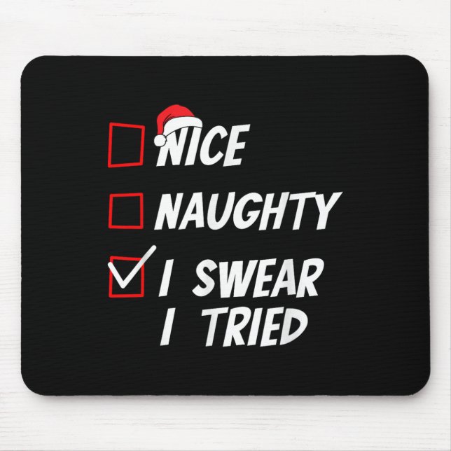 Nice Naughty I Swear I Tried Christmas Family Xmas Mouse Mat (Front)