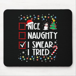 Nice Naughty I Swear I Tried Christmas Family Xmas Mouse Mat